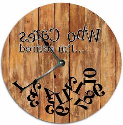 10.5" WHO CARES I'M RETIRED BROWN WOOD BOARDS CLOCK - Large 