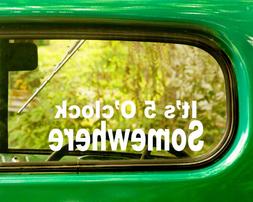 2 It'S 5 O'CLOCK SOMEWHERE DECAL Stickers For Car Window Bum