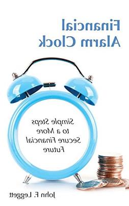Financial Alarm Clock: Simple Steps to a More Secure Financi