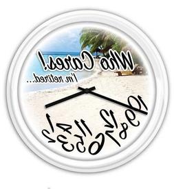 Who Cares I'm Retired! Tropical Beach Wall Clock - RETIREMEN